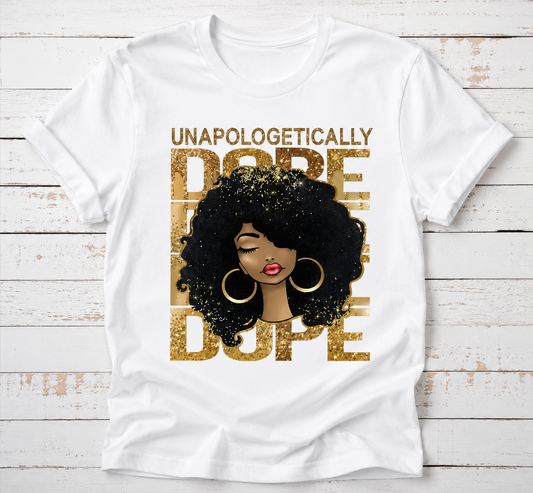 Unapologetically Dope Tee