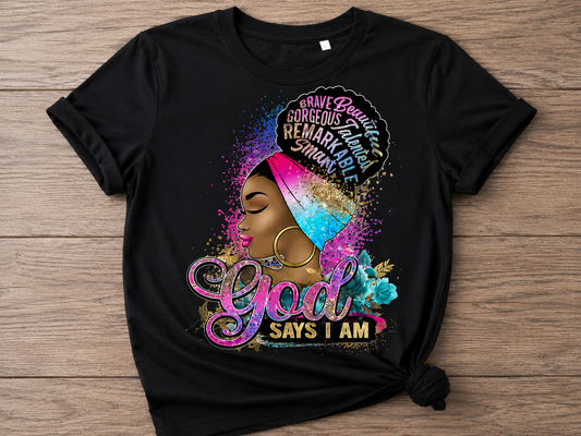 God Says I Am Tee