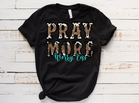 Pray More Worry Less Tee